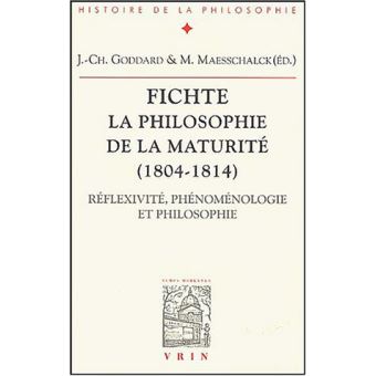 Fichte La philosophie de la maturité (1804-1814)