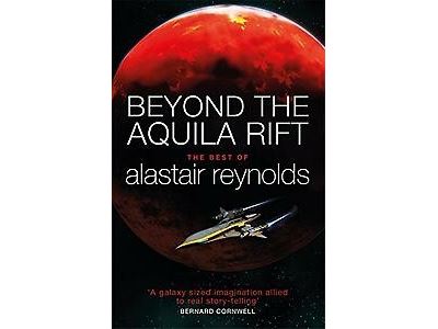 BEYOND THE AQUILA RIFT: THE BEST OF ALASTAIR REYNOLDS - Broché ...