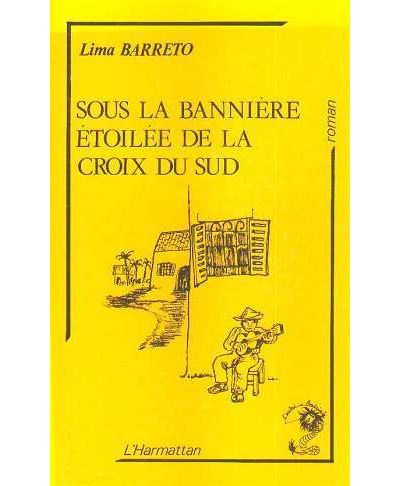 Sous la bannière étoilée de la Croix du Sud - Lima Barreto - broché