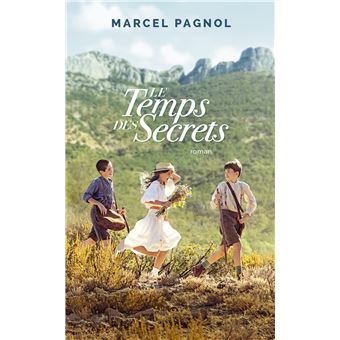 Souvenirs d'enfance - Collection Fortunio - Le temps des secrets - Marcel  Pagnol - broch&eacute; - Achat Livre ou ebook | fnac