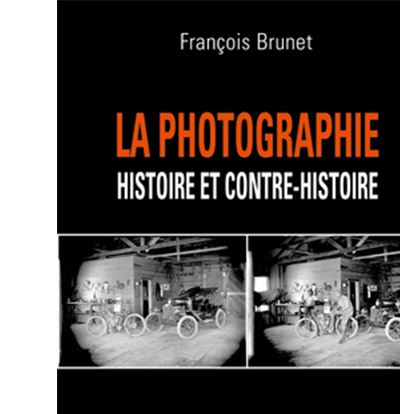 La photographie histoire et contre-histoire