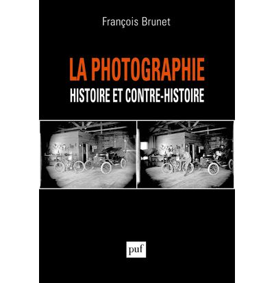 La photographie, histoire et contre-histoire