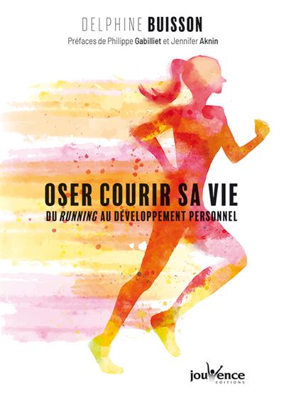 Oser courir sa vie - Delphine Buisson - broché