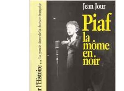 Piaf, la môme en noir - Jean Jour - broché