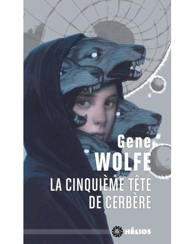 La cinquieme tete de cerbere - Gene Wolfe - Poche