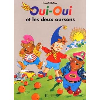 Oui Oui Oui Oui Et Les Deux Oursons Enid Blyton Jeanne Bazin Cartonne Achat Livre Fnac