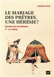 Le mariage des prêtres, une hérésie ?