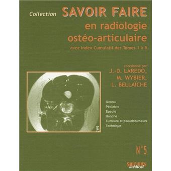Savoir faire en radiologie osteoarticulaire tome 5