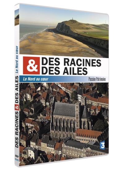 Des racines et des ailes Le Nord au cœur DVD