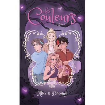 Les Couleurs - tome 1 - Alice is Drawing