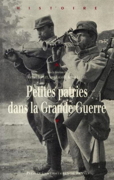 Petites patries dans la grande guerre - Michael Bourlet - broché