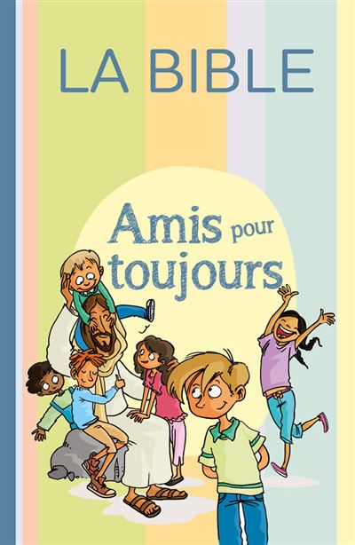 Amis pour toujours la bible parole de vie sans deuterocanoniques jusqu'a 11 ans