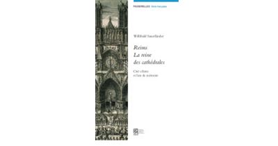 Reims la reine des cathedrales cite celeste et lieu de memoi