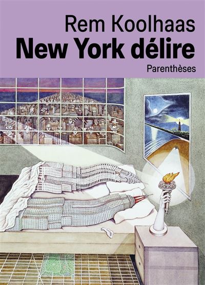 New York délire - Un manifeste rétroactif pour Manhattan - Rem Koolhaas - broché
