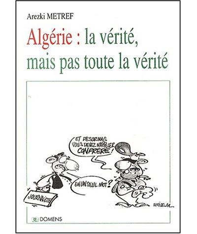 Algérie, la vérité mais pas toute la vérité