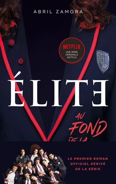 Élite - Le premier roman officiel dérivé de la série Netflix - Abril Zamora - broché