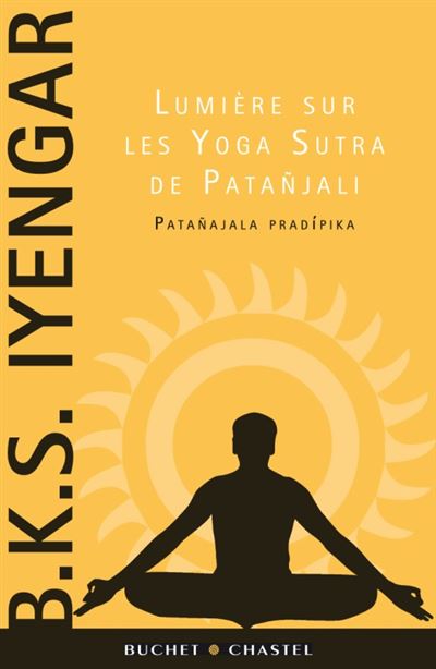 Lumiere Sur Les Yoga Sutra De Patanjali - Broché - Belur ...