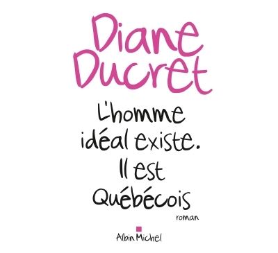 L'homme idéal existe. Il est québécois