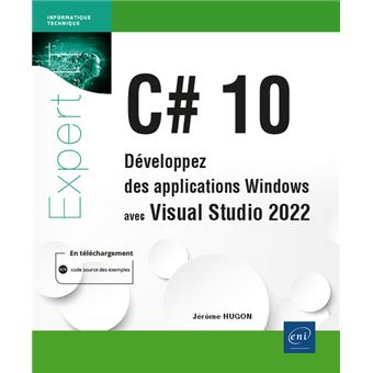 C# 10 - Développez des applications Windows avec Visual Studio 2022