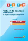 Cahier de français pour réussir le CAP & le BAC Pro Tome 2