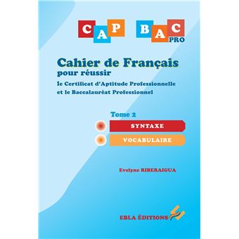 Cahier de français pour réussir le CAP & le BAC Pro Tome 2