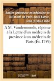 A M. Vandermonde, pour servir de réponse à la Lettre d'un médecin de province à un médecin de Paris