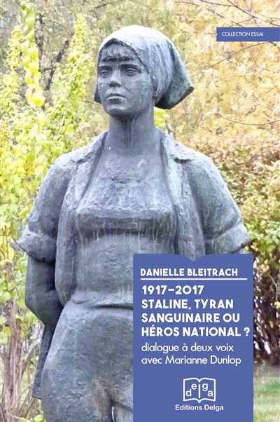 1917-2017, Staline, tyran sanguinaire ou héros national ?