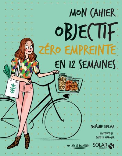 Mon cahier Objectif zéro empreinte en 12 semaines