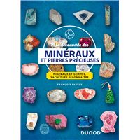 À la découverte des minéraux et pierres précieuses - Minéraux et gemmes, sachez les reconnaître