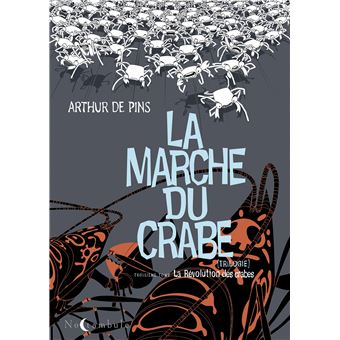 La marche du crabe La Révolution des crabes Tome 03 La Marche du