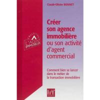 Créer son agence immobilière ou son activité d'agent commercial