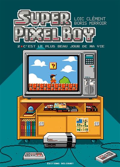 Super Pixel Boy - Tome 02 - C'est le plus beau jour de ma vie ! (2023)
