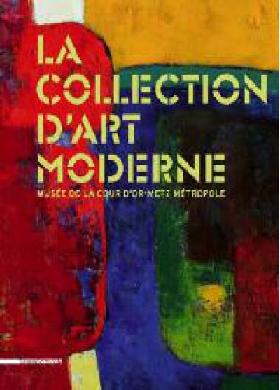 La collections d'art moderne du Musée de la Cour d'Or -  Collectif - broché