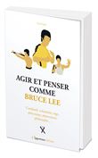Agir et penser comme Bruce Lee