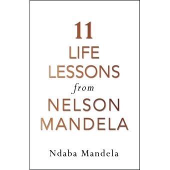 11 life lessons from Nelson Mandela