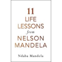 11 life lessons from Nelson Mandela