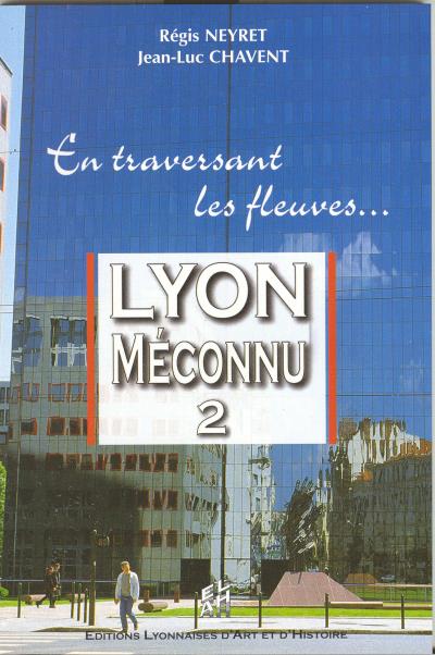 Lyon méconnu - Régis Neyret - (donnée non spécifiée)
