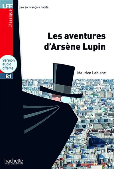 LFF B1 : Les Aventures d'Arsène Lupin + audio MP3  téléchargeable - Maurice Leblanc - Livre CD