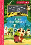 Mes premières lectures syllabiques Gigantosaurus - Niveau 2 - Où est dino-doudou ? - Larousse