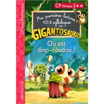 Mes premières lectures syllabiques Gigantosaurus - Niveau 2 - Où est dino-doudou ? - Larousse