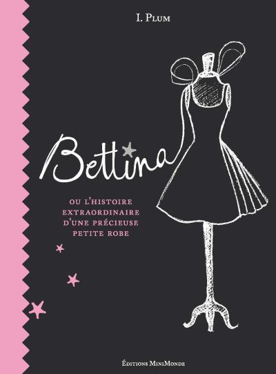 Bettina, ou l'histoire extraordinaire d'une précieuse petite robe