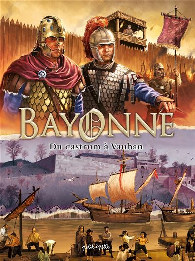 Bayonne en BD - Tome 01 - Du castrum à Vauban