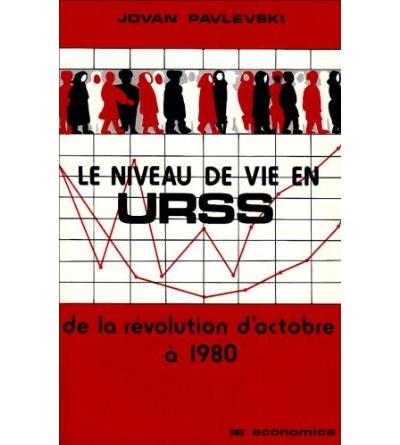 Le Niveau de vie en U.R.S.S. de la révolution d'Octobre à 1980