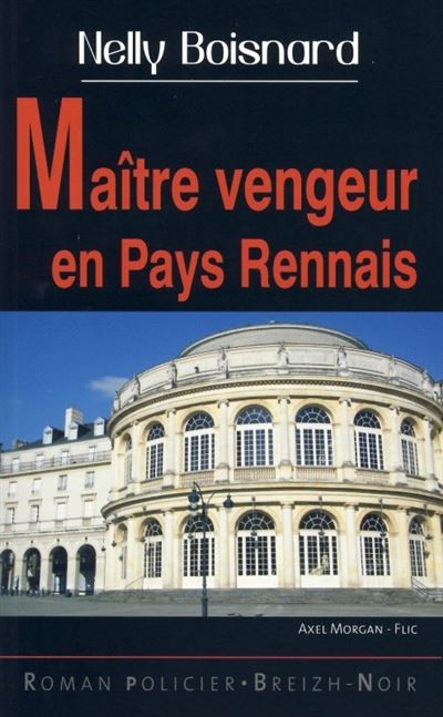 Maître vengeur en pays rennais - Nelly Boisnard - broché