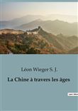 La Chine à travers les âges