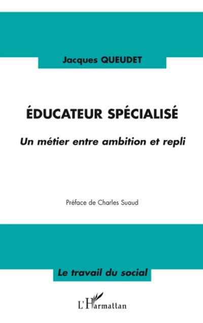 Educateur spécialisé - Jacques Queudet - broché