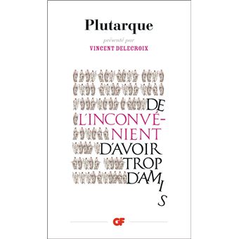 De L Inconvenient D Avoir Trop D Amis Poche Plutarque Achat Livre Ou Ebook Fnac