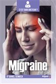 C'est quoi Docteur : les migraines