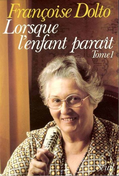Lorsque l'enfant paraît, tome 1 (Tome 1) - Françoise Dolto - broché