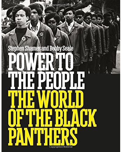 POWER TO THE PEOPLE. THE WORLD OF THE BLACK PANTHERS